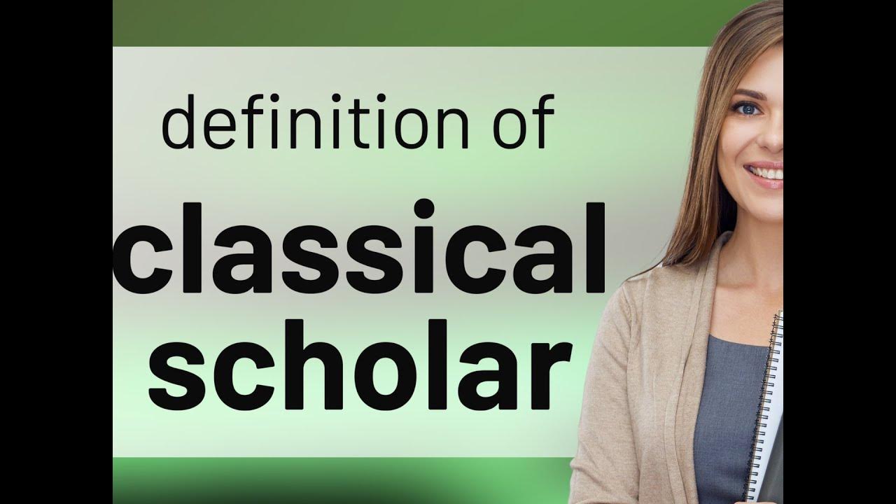 classical-scholar-what-is-classical-scholar-definition-youtube