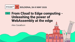 From Cloud to Edge computing - Unleashing the power of WebAssembly at the edge - Alex Casalboni