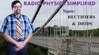 Simplified Diagnostic Radiology Physics - Rectifiers & Diods - By. Dr. Anil Joshi.