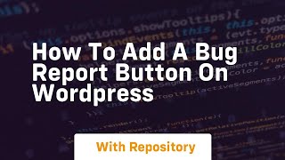 How to add a bug report button on wordpress