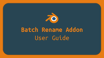2.2 Blender Addons - Batch Rename User Guide