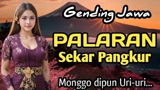 Download Lagu NGLARAS GENDING JAWA PALARAN ~ SEKAR ~ PANGKUR || NGURI URI BUDAYA JAWI ~ UYON UYON PENGANTAR TIDUR  MP3