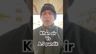 Khan Sir Vs A.s Pandit Who Is Best