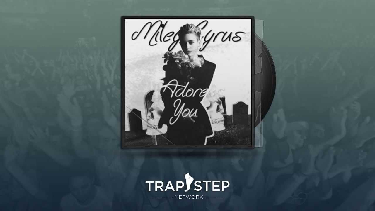 Miley Cyrus - Adore You (OFFICIAL DJ Swoon Love TRAP REMIX)