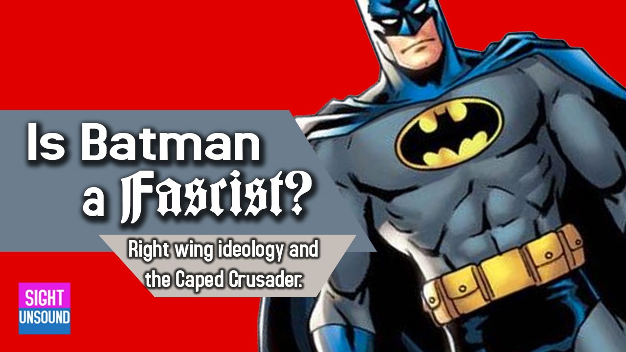 Is BATMAN a Fascist? - YouTube