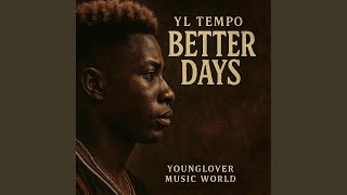 BETTER DAYS