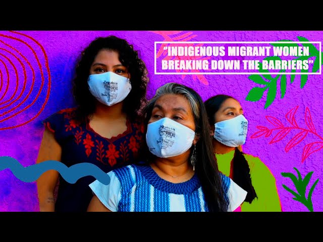 Ep 2 - Indigenous Migrant Women Breaking Down The Barriers // Mujeres Indígenas Migrantes en EU