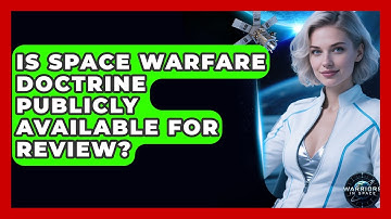 Is Space Warfare Doctrine Publicly Available for Review? | Warriors In Space