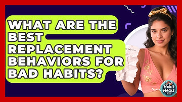What Are The Best Replacement Behaviors For Bad Habits? - Habit Hacks Hub
