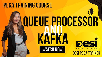 Queue Processor and Kafka in Pega 8 5 Pega Training for beginners  Desi Pega Trainers