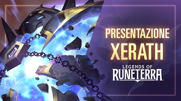 Presentazione Xerath | Nuovo campione - Legends of Runeterra