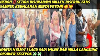 PADA HEBOH‼️TIBA DI SURABAYA LANGSUNG DISERBU FANS MILLEN‼️REZEKI VALEN NYANYI 1LAGU DISAWER SEGEPOK