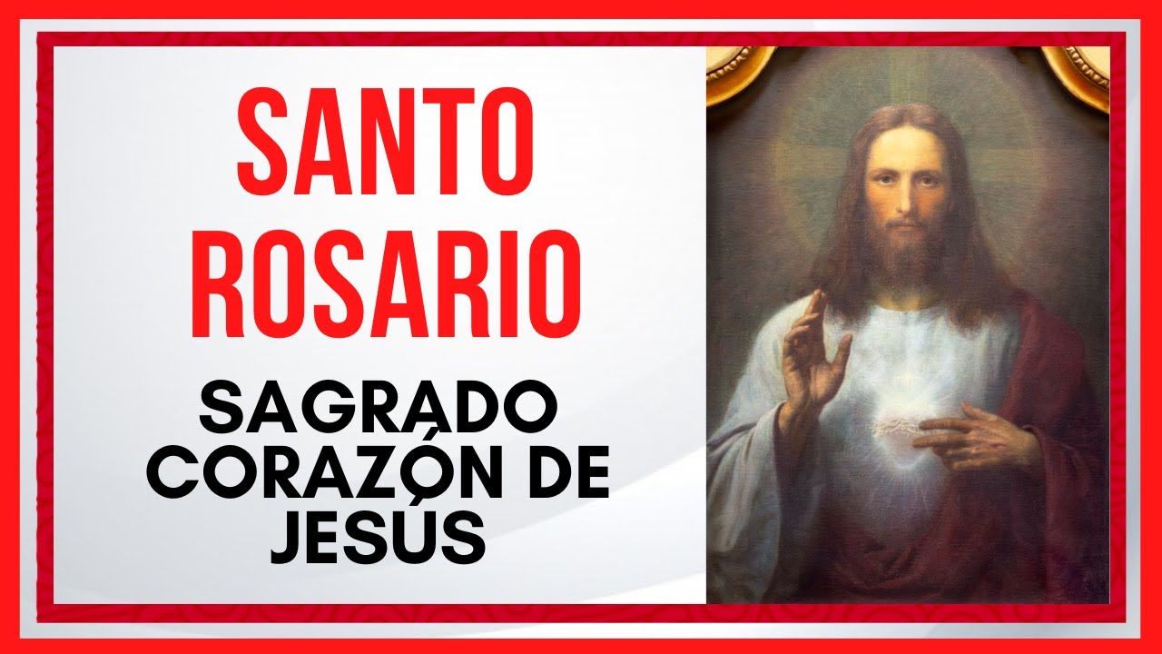 Santo Rosario Al Sagrado Corazón De Jesús 📿 Santo Rosario al Sagrado Corazón de Jesús - YouTube