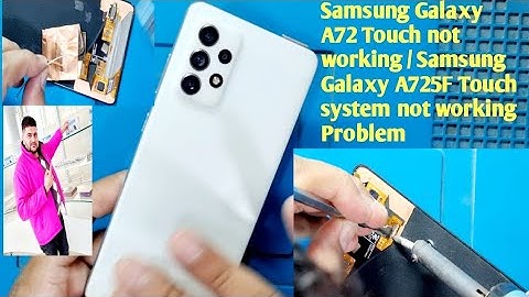 Samsung Galaxy A72 Touch not    working / Samsung Galaxy A725F Touch system not working Problem