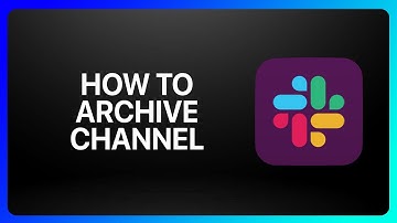 How To Archive Slack Channel Tutorial