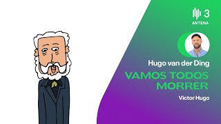 Victor Hugo | Vamos Todos Morrer | Antena 3