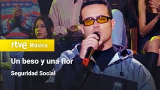Video thumbnail of "Seguridad Social - "Un beso y una flor" (1998) HD"