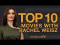 Top 10 Rachel Weisz Movies