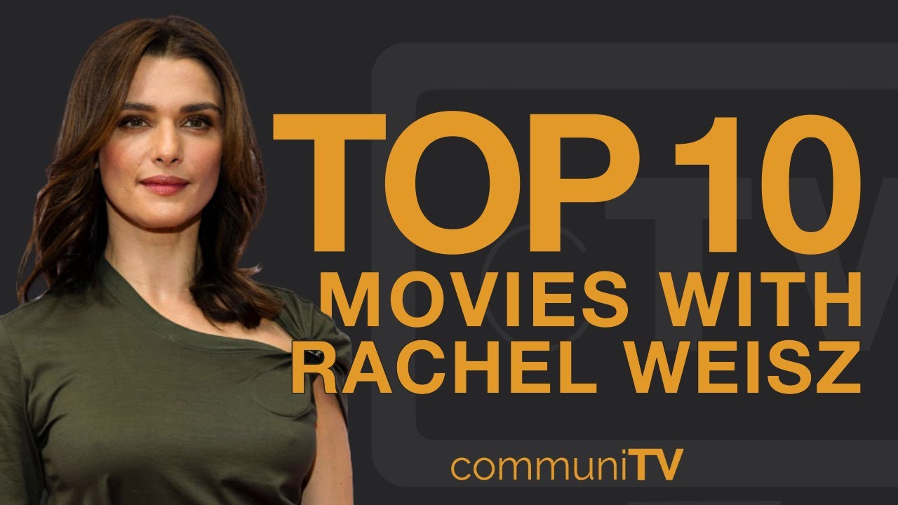 Download Top 10 Rachel Weisz Movies