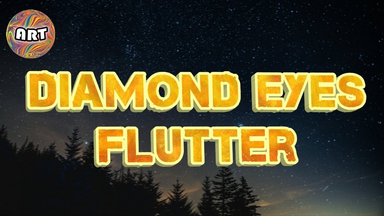 Diamond Eyes Flutter 🎵 YouTube