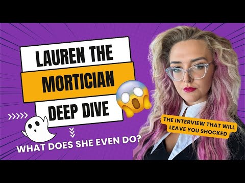 What Does Lauren the Mortician do?