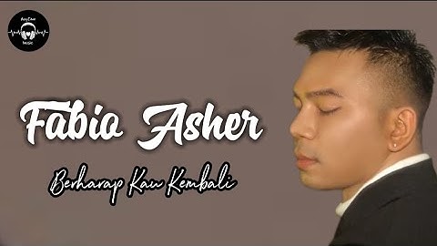 Fabio Asher - Berharap kau kembali | Lirik Video