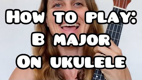 3 ways to play B major chord on Ukulele • with Lindsay Müller