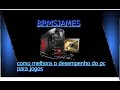 como melhora o desempenho do pc para jogos