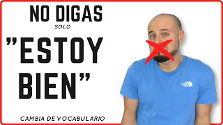 ❌ No DIGAS 'estoy bien' ❌ | 7 Formas de decir 'ESTOY BIEN' en español | How to say I'm good