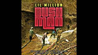 Lil Million - Bushman