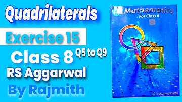 Quadrilaterals | Exercise 15 | Q5 to Q9 | CBSE RS Aggarwal class 8 in hindi | Rajmith Study