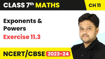 Exponents and Powers - Exercise 11.3 | Class 7 Mathematics Chapter 11 | CBSE