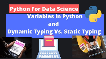 5. Python  for Data Science | Variables And Dynamic Typing Vs. Static Typing