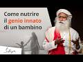 Come nutrire il genio innato di un bambino? Sadhguru Italiano