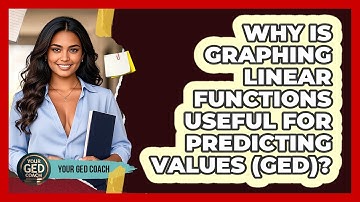 Why Is Graphing Linear Functions Useful For Predicting Values (GED)? - Your GED Coach