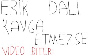 Eri̇k Dali Kavga Etmezse Vi̇deo Bi̇ter