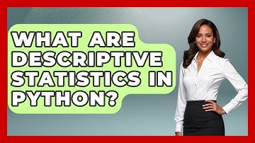 What Are Descriptive Statistics In Python? - Python Code School