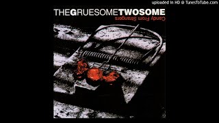 The Gruesome Twosome - I Don't Care