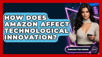 How Does Amazon Affect Technological Innovation? - Emerging Tech Insider