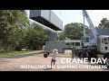 Using a crane to install shipping containers! DREAM HOME BUILD