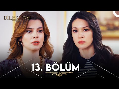 Dilek Taşı 13. Bölüm