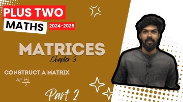 PLUS TWO MATHEMATICS | chapter 3 | MATRICES | class 12 | Kerala | +2 Maths | part 2