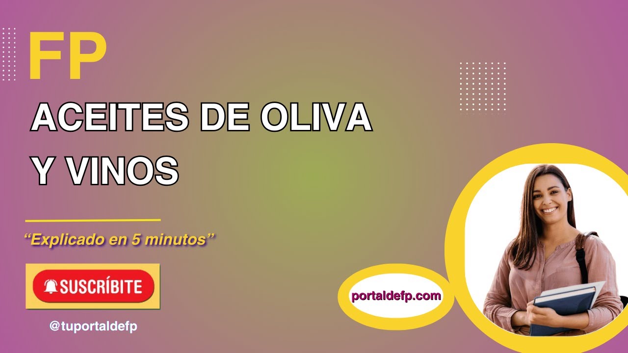 🟥 FP ACEITES de OLIVA y VINOS. Ciclo explicado en 5 minutos