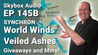 Synchron World Winds | Skybox Audio EP145B Wurli | Veiled Ashes | Giveaways and More!