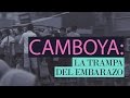 Camboya: la trampa del embarazo (Documental de RT)