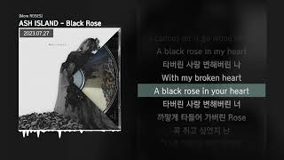 ASH ISLAND - Black Rose [More ROSES]ㅣLyrics/가사