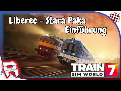 LIBEREC - STARÁ PAKA Einführung | TSW 7 | Train Sim World 7 🚂 | #1144 | LET'S PLAY | Liberec - Stará