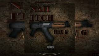 Nah itch ...flex G