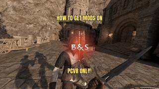MOD TUTORIAL ON B&amp;S, PCVR