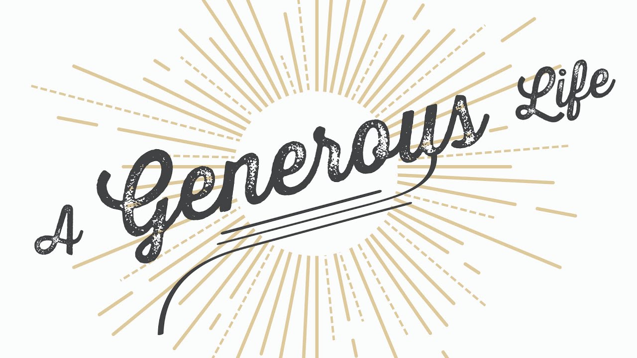 A Generous Life 11.3.19 - YouTube